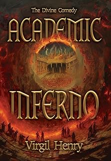 Academic Inferno: My Academic Trip Through Adjunct Hell (Divine Comedy)