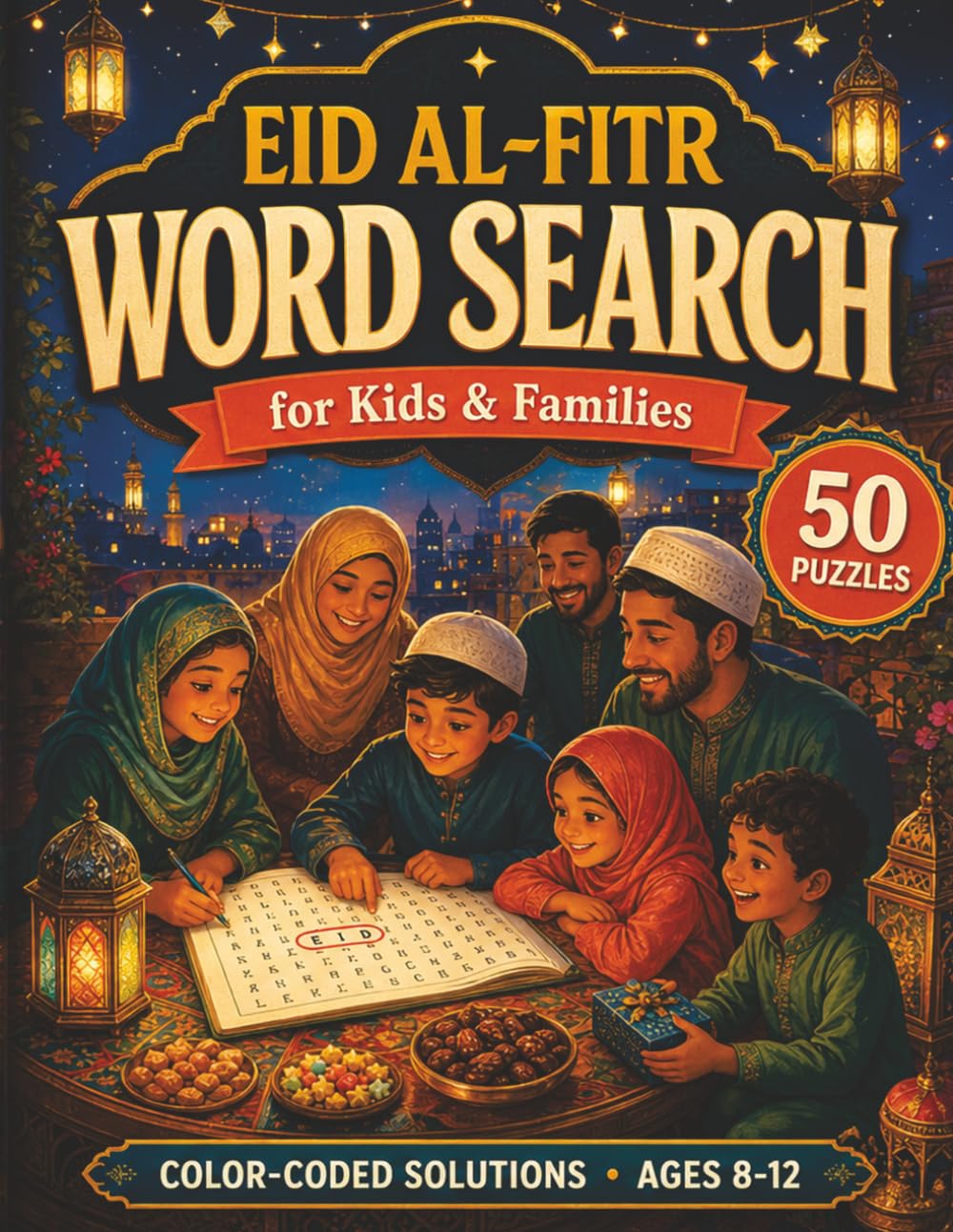 Eid al-Fitr Word Search for Kids & Families: 50 Islamic-Themed Ramadan Puzzles with Color-Coded Solutions for Ages 8-12