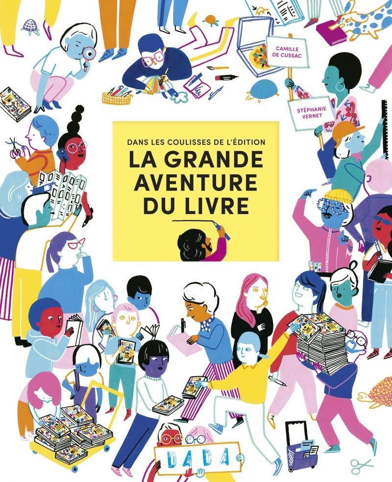 La grande aventure du livre - Dans les coulisses de l'éditio: Dans les coulisses de l'édition