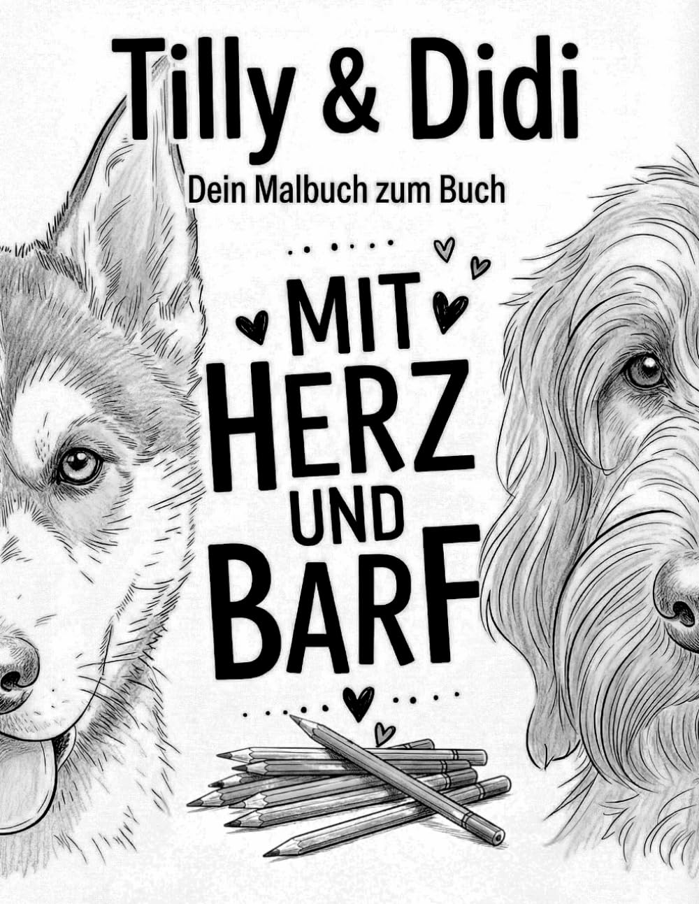 Tilly & Didi: Dein Malbuch zum Buch Mit Herz und BARF