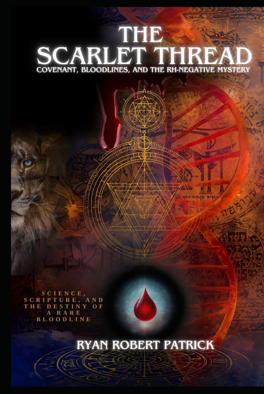 The Scarlet Thread: Covenant, Bloodlines, and the Rh-Negative Mystery: Science, Scripture, and the Destiny of a Rare Bloodline (The Covenant & Conflict Series)      Hardcover – Large Print, September 17, 2025