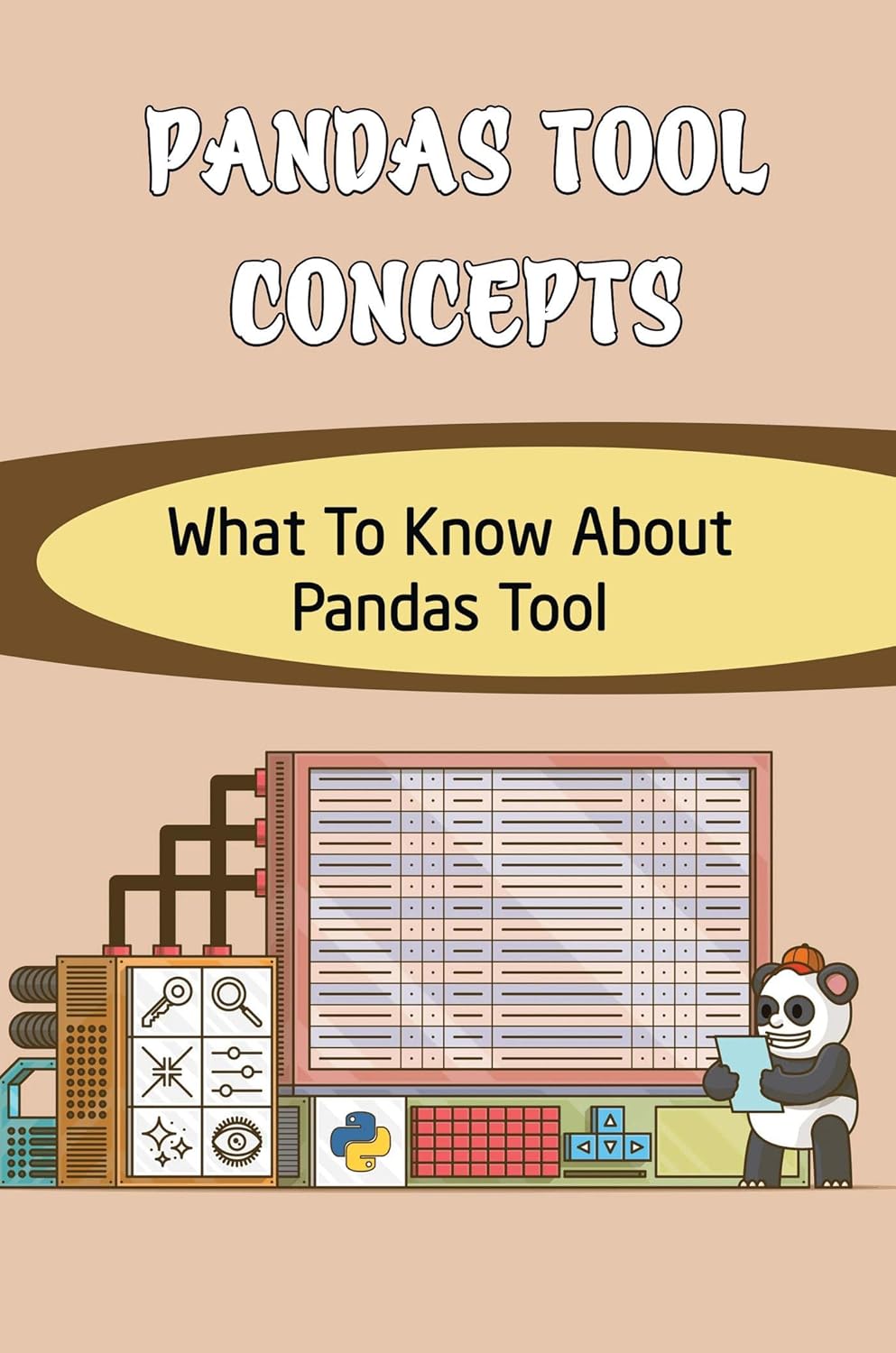 Pandas Tool Concepts: What To Know About Pandas Tool eBook : Koepf ...