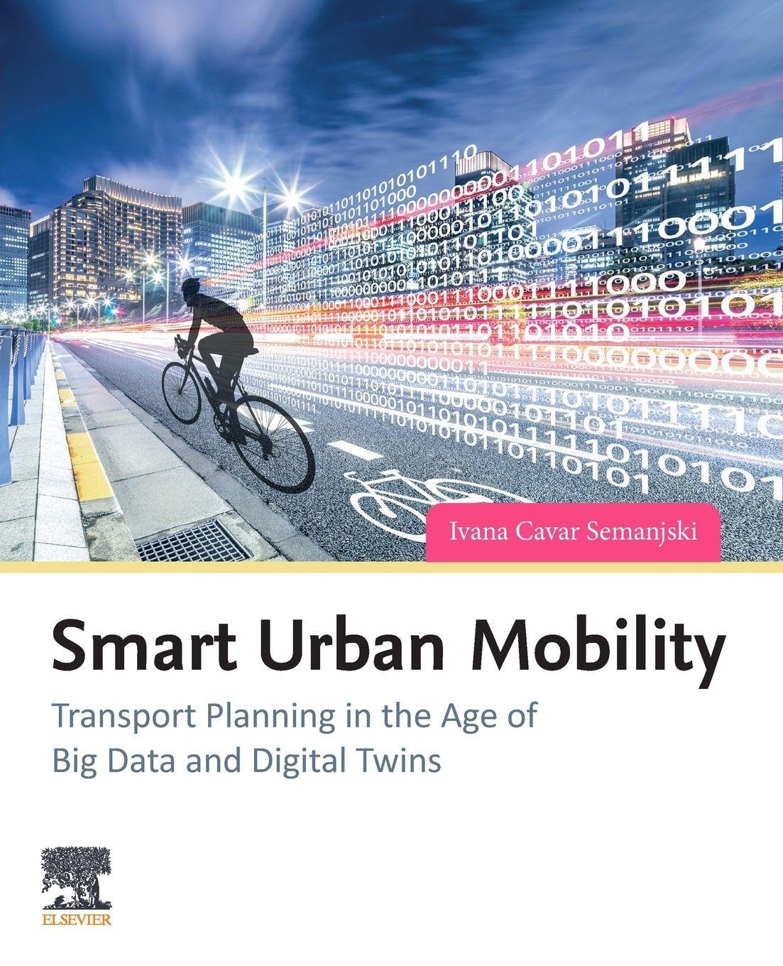 Smart Urban Mobility by Ivana Cavar Semanjski - 9780128207178