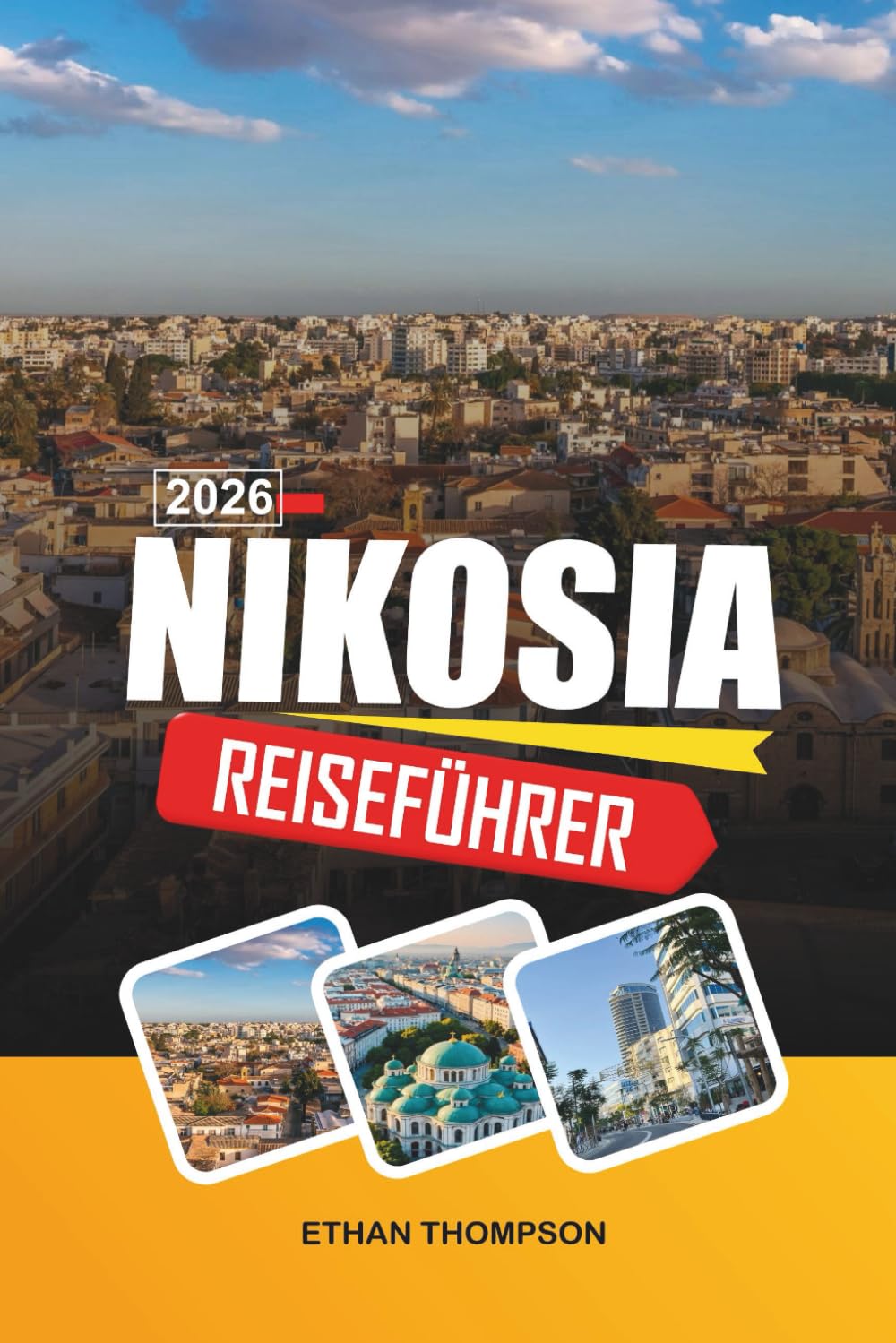 NIKOSIA REISEFÜHRER 2026: Geschichte der geteilten Stadt, venezianische Mauern, Altstadtstraßen, Museen & zyprische Kultur (German Edition)      Paperback – Large Print, January 29, 2026