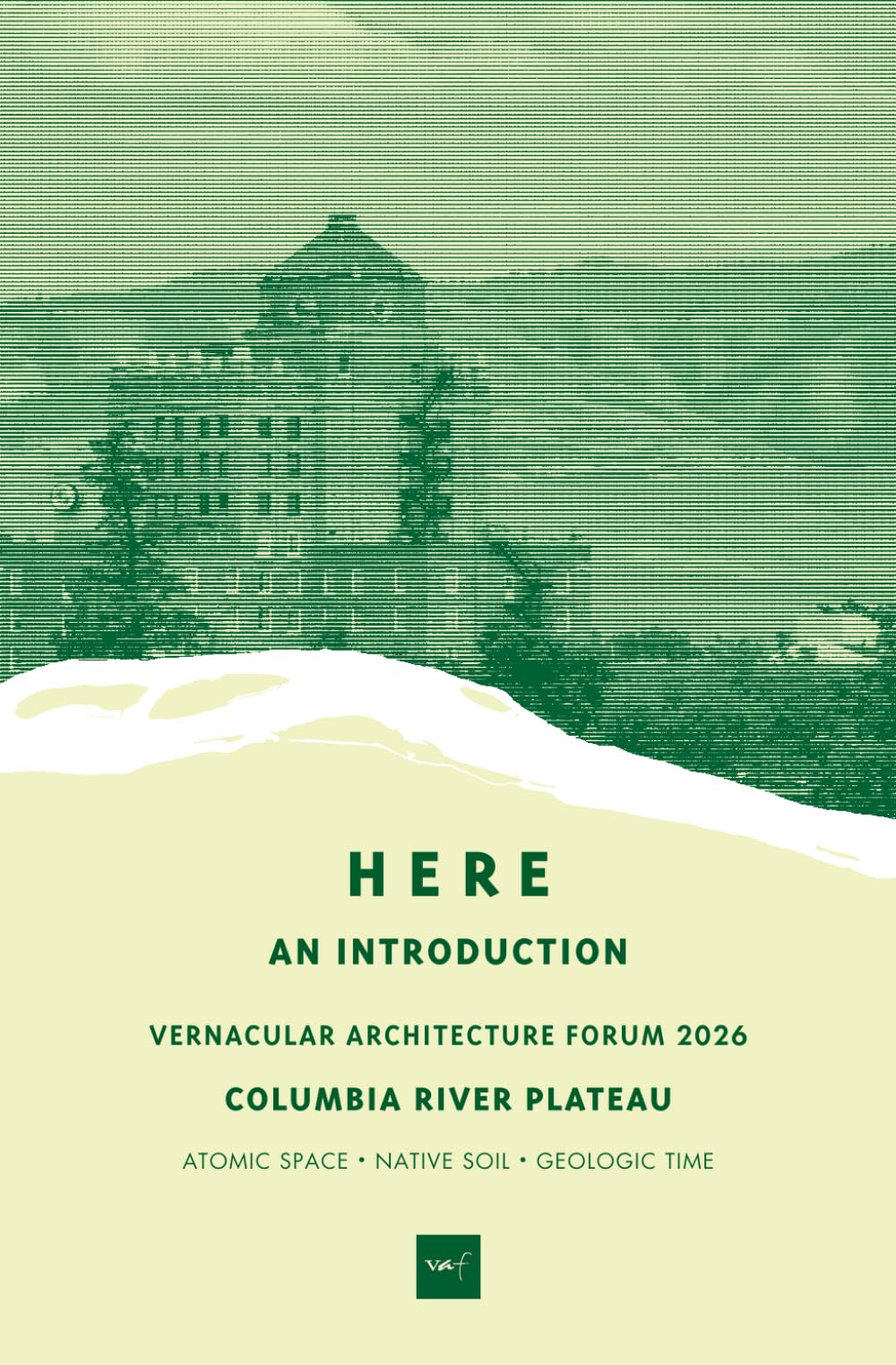 Here: An Introduction (Vernacular Architecture Forum - 2026: Columbia River Plateau)