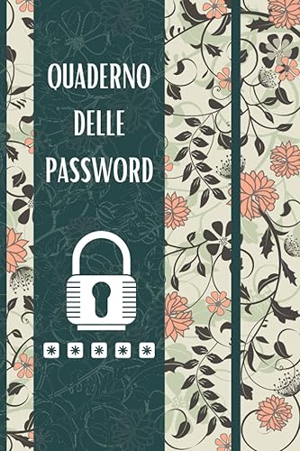 Quaderno delle Password: Libro alfabetico delle password - Prenota per i tuoi nomi utente e password Internet - Elenco alfabetico - Piccolo pratico formato A5 - 110 pagine