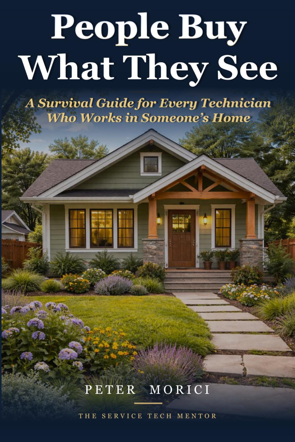 People Buy What They See: A Survival Guide for Every Technician Who Works in Someone’s Home