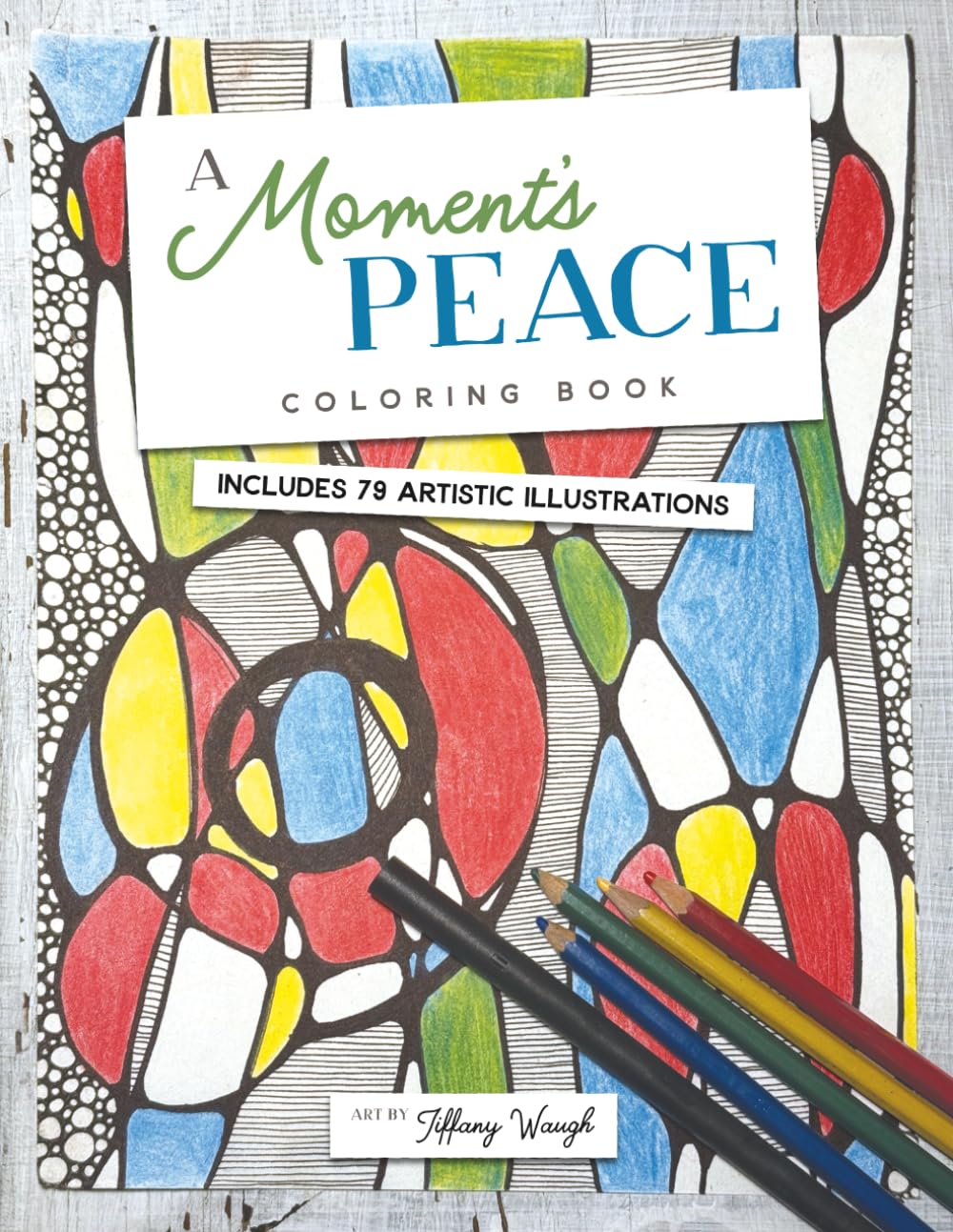 A Moment’s Peace Coloring Book: Artistic Patterns to Quiet the Mind and Spark Creativity
