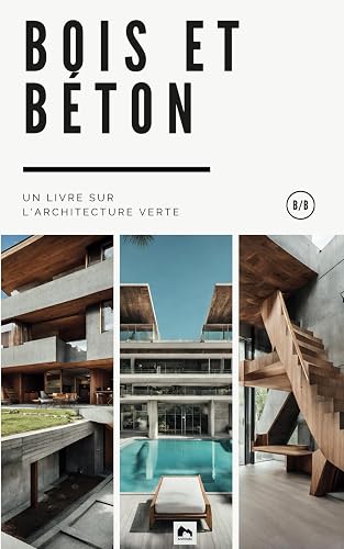 Bois et Béton: Un Livre sur l'Architecture Verte