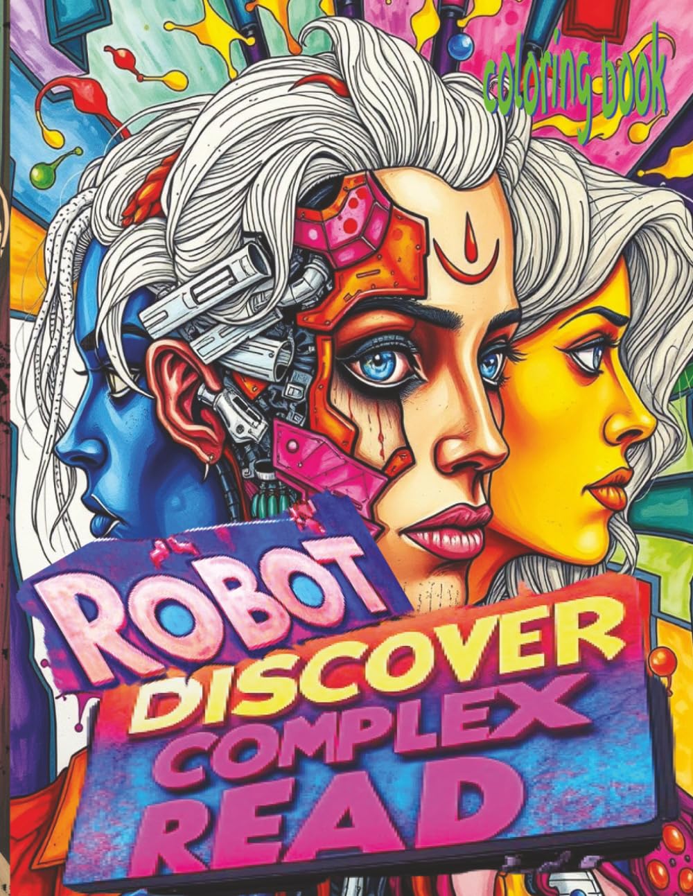 ROBOT DISCOVER COMPLEX READ Coloring Book: 51 Pages Of Library Attending Cyborgs Waiting For Color Application By Youthful Elderly, Teens, Adults, And Mature Kids