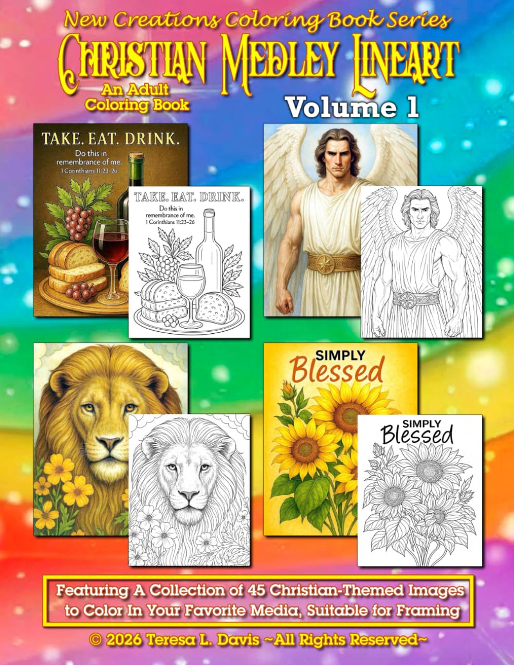 New Creations Coloring Book Series: Christian Medley Lineart Volume 1: An adult lineart coloring book (coloring book for grownups) featuring images ... your favorite medium, suitable for framing.