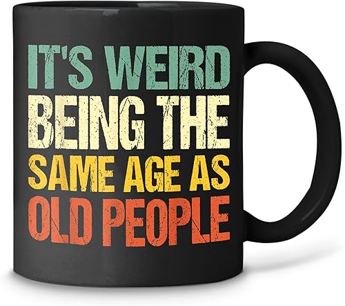 Retro It's Weird Being The Same Age As Old People - Camiseta sarcástica negra de 11 onzas