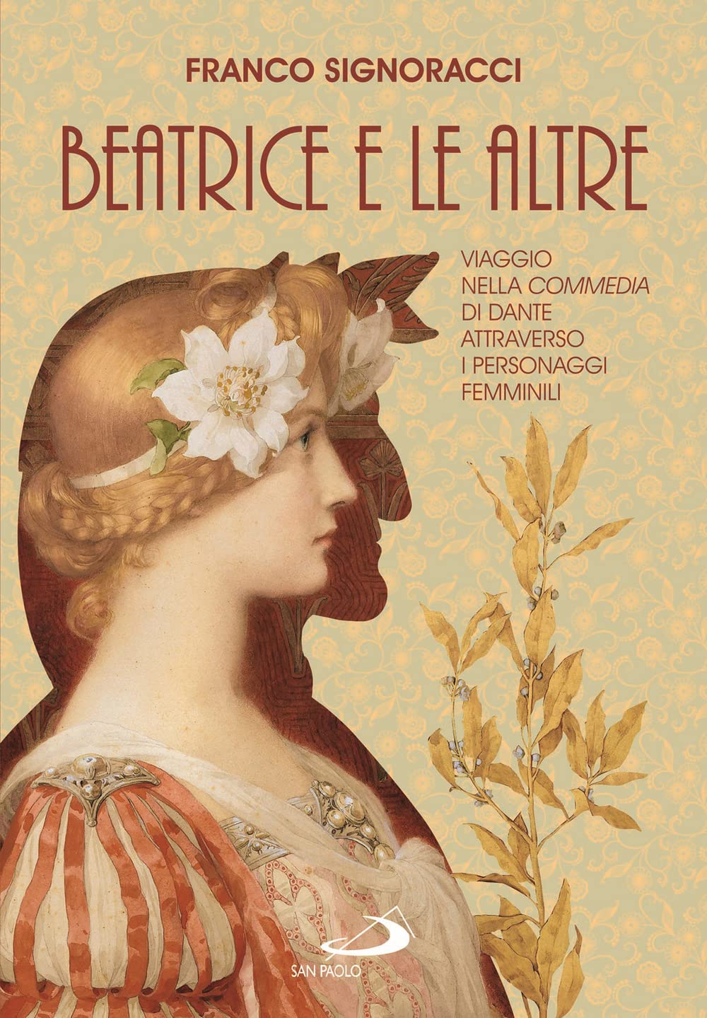 Beatrice E Le Altre. Viaggio Nella Commedia Di Dante Attraverso I Personaggi Femminili - 4