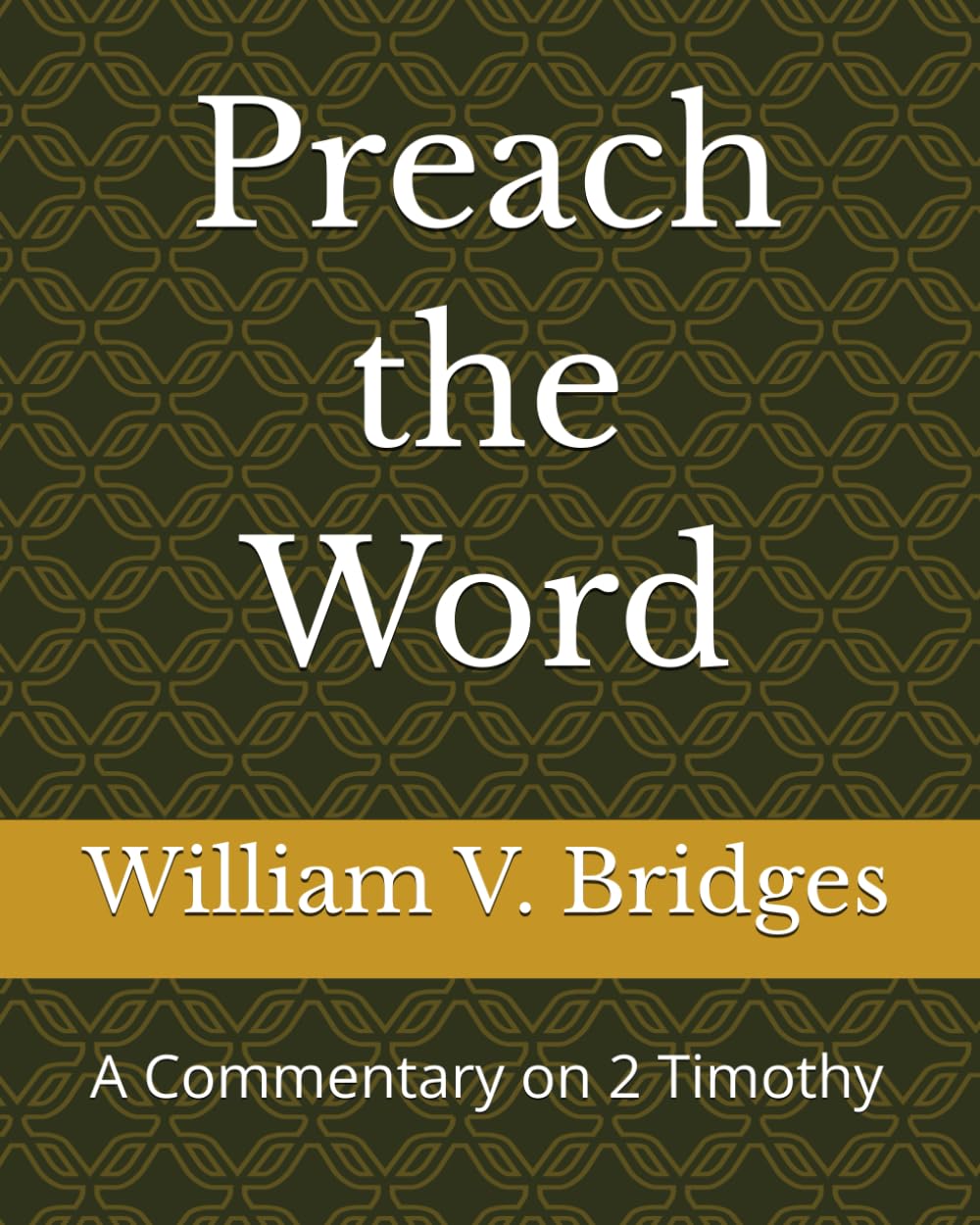 Preach the Word: A Commentary on 2 Timothy