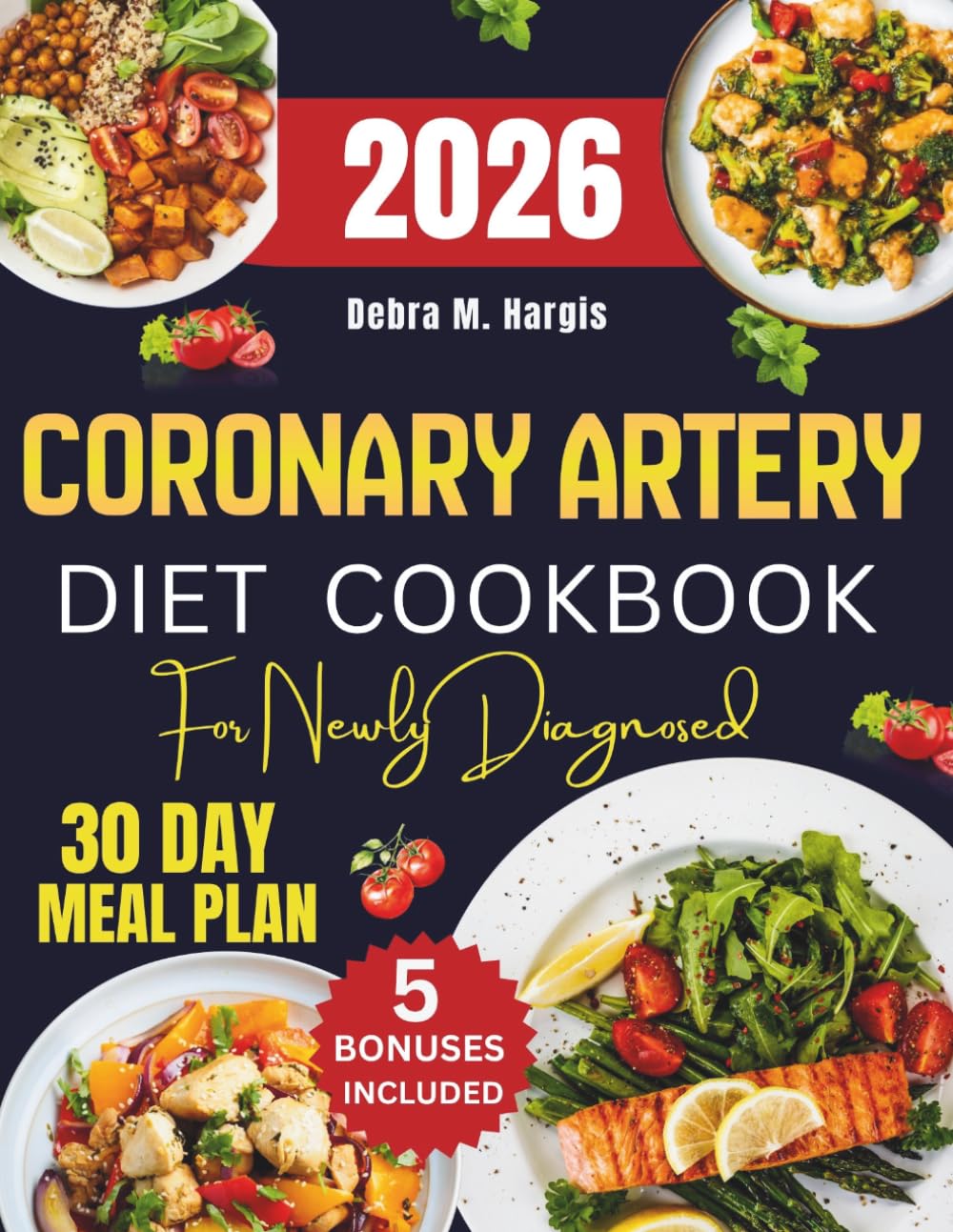Coronary Artery Diet Cookbook For Newly Diagnosed 2026: Quick and Easy Low-Sodium Recipes for a Healthy Heart, Designed to Reduce Cholesterol, Ease ... Tasty Diet and Nutrition Cookbook Series)