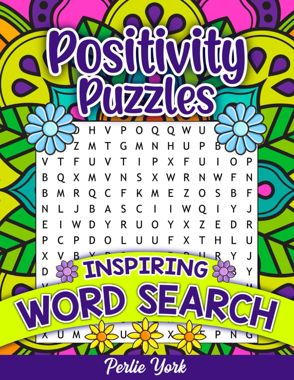 Positivity Puzzles: A Word Search Collection to Brighten Your Day
