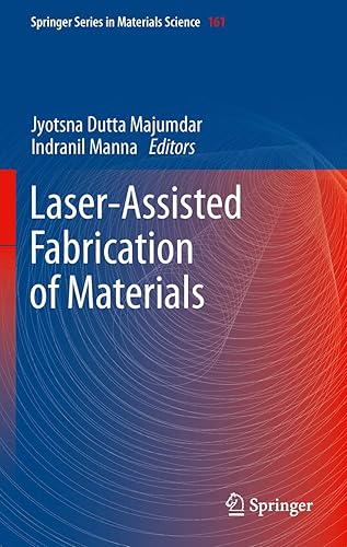 Laser-Assisted Fabrication of Materials: 161 (Springer Series in Materials Science)