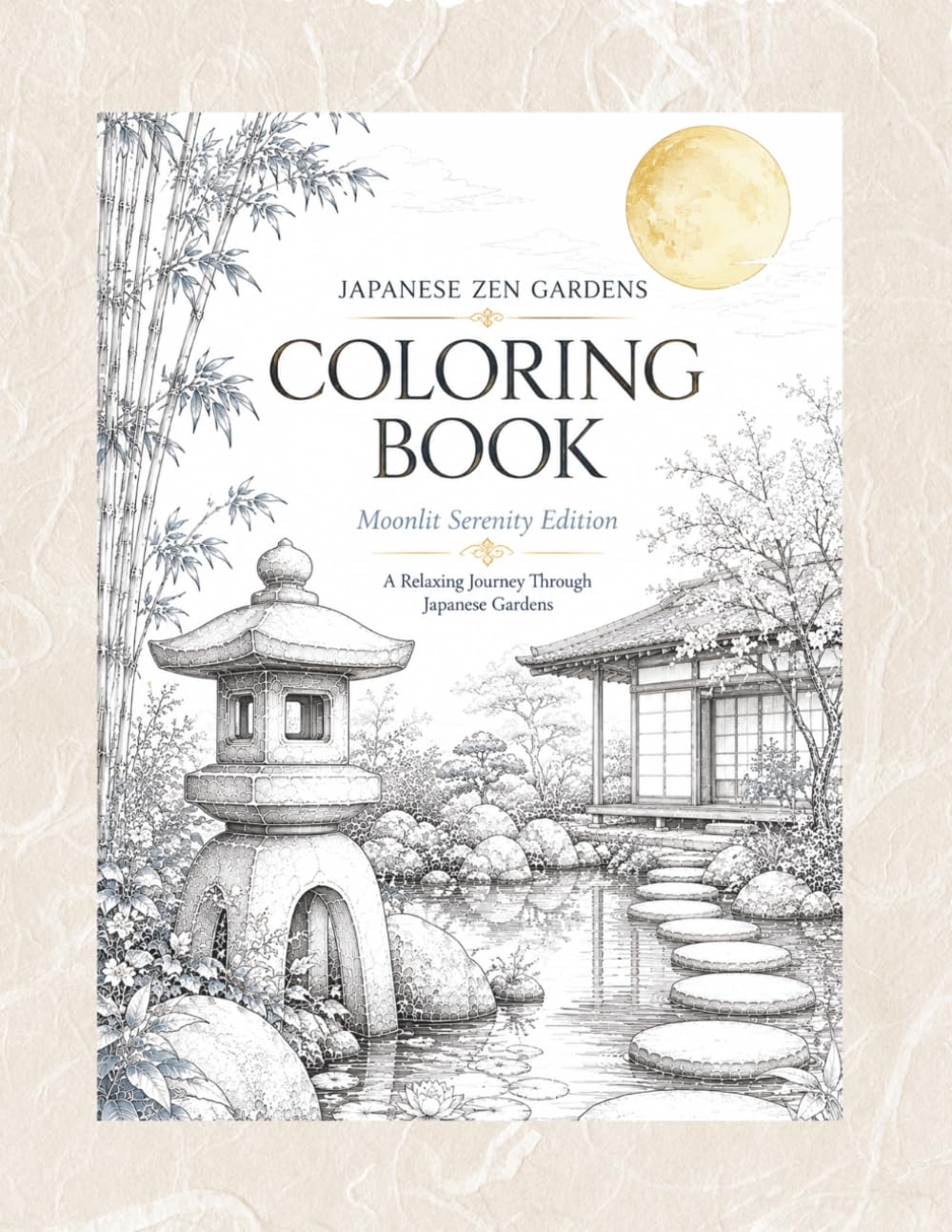 Japanese Zen Gardens Coloring Book: A Relaxing Adult Coloring Book for Stress Relief and Mindfulness