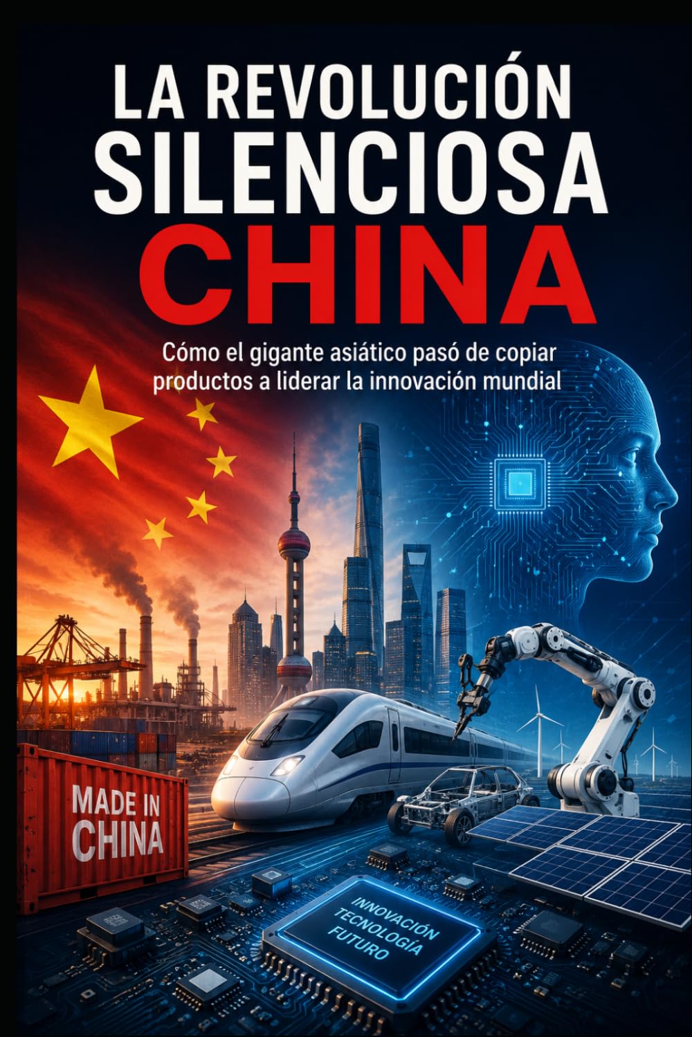 La Revolución Silenciosa China: Cómo el gigante asiático pasó de copiar productos a liderar la innovación mundial