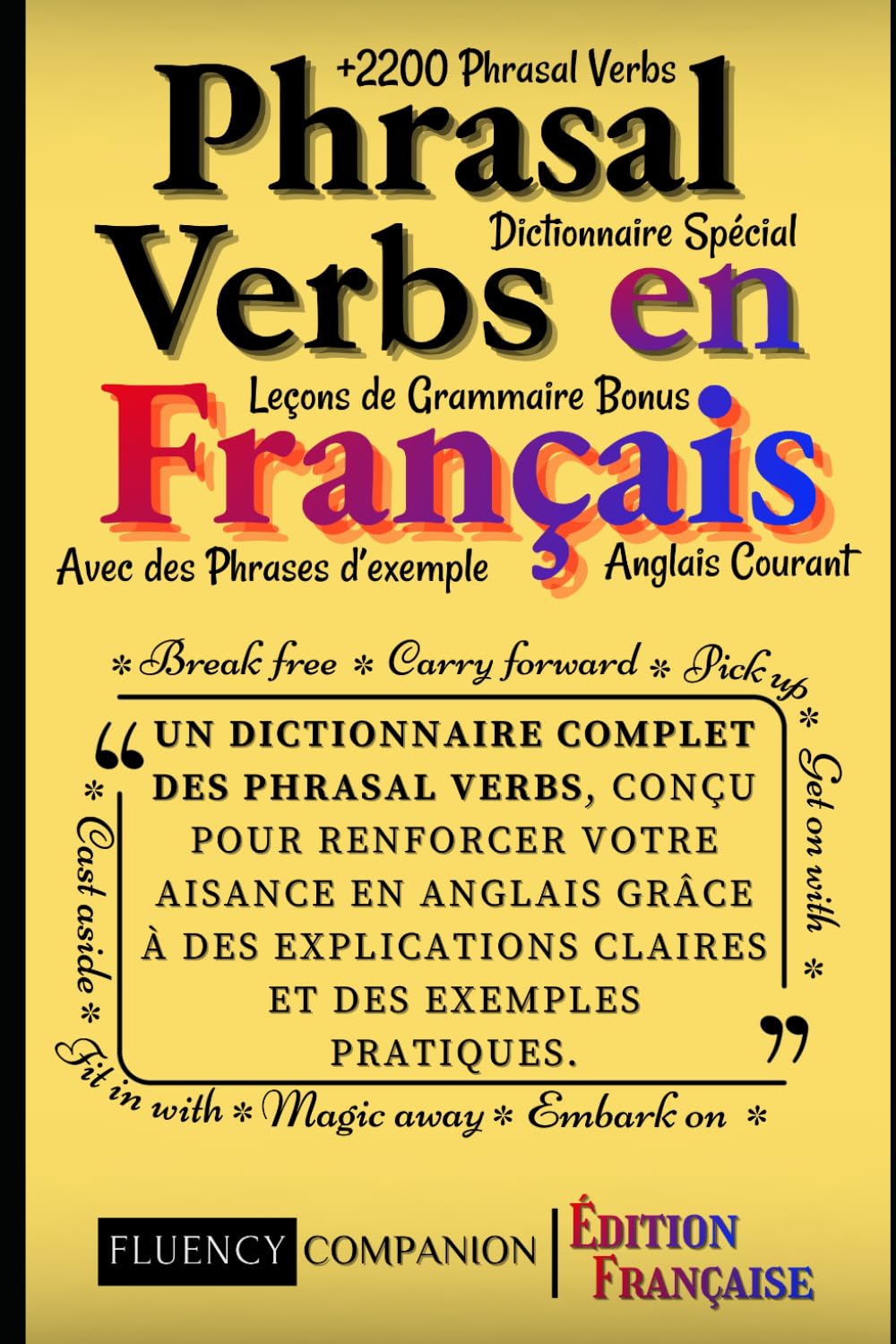 Phrasal Verbs En Français: Un dictionnaire complet des 2200 phrasal verbs, conçu pour renforcer votre aisance en anglais grâce à des explications ... 1 (Le Plan Maître des Phrasal Verbs)