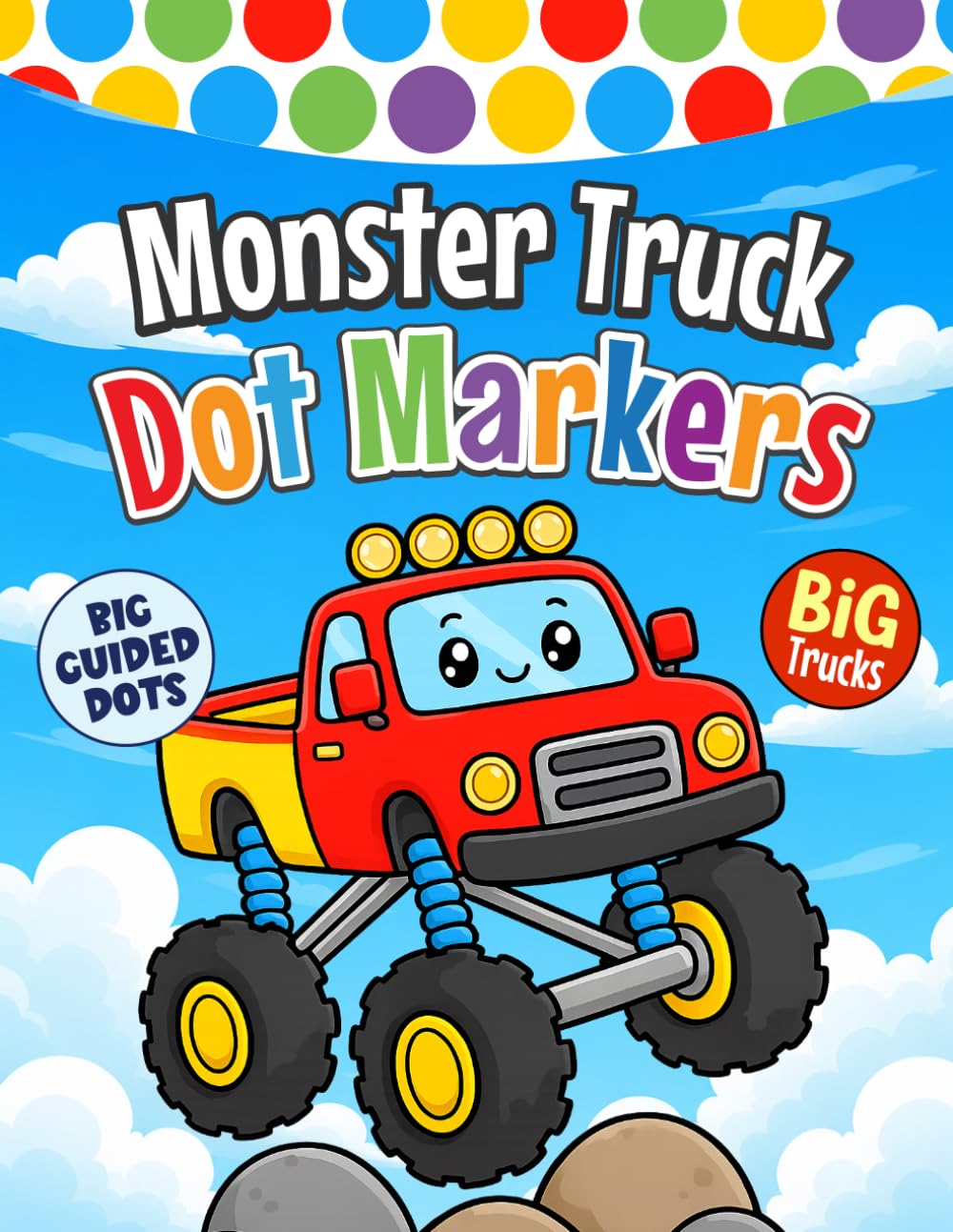 Monster Truck Dot Markers Activity Book for Toddlers: Fun Do A Dot Coloring Book for Kids with Monster Trucks, Big Wheels, Racing Trucks