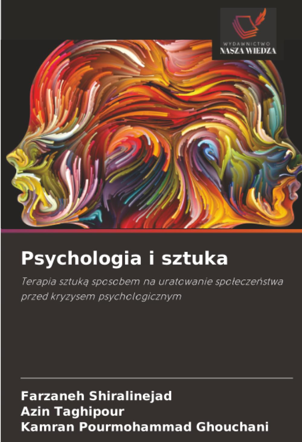 Psychologia i sztuka: Terapia sztuk¿ sposobem na uratowanie spo¿ecze¿stwa przed kryzysem psychologicznym