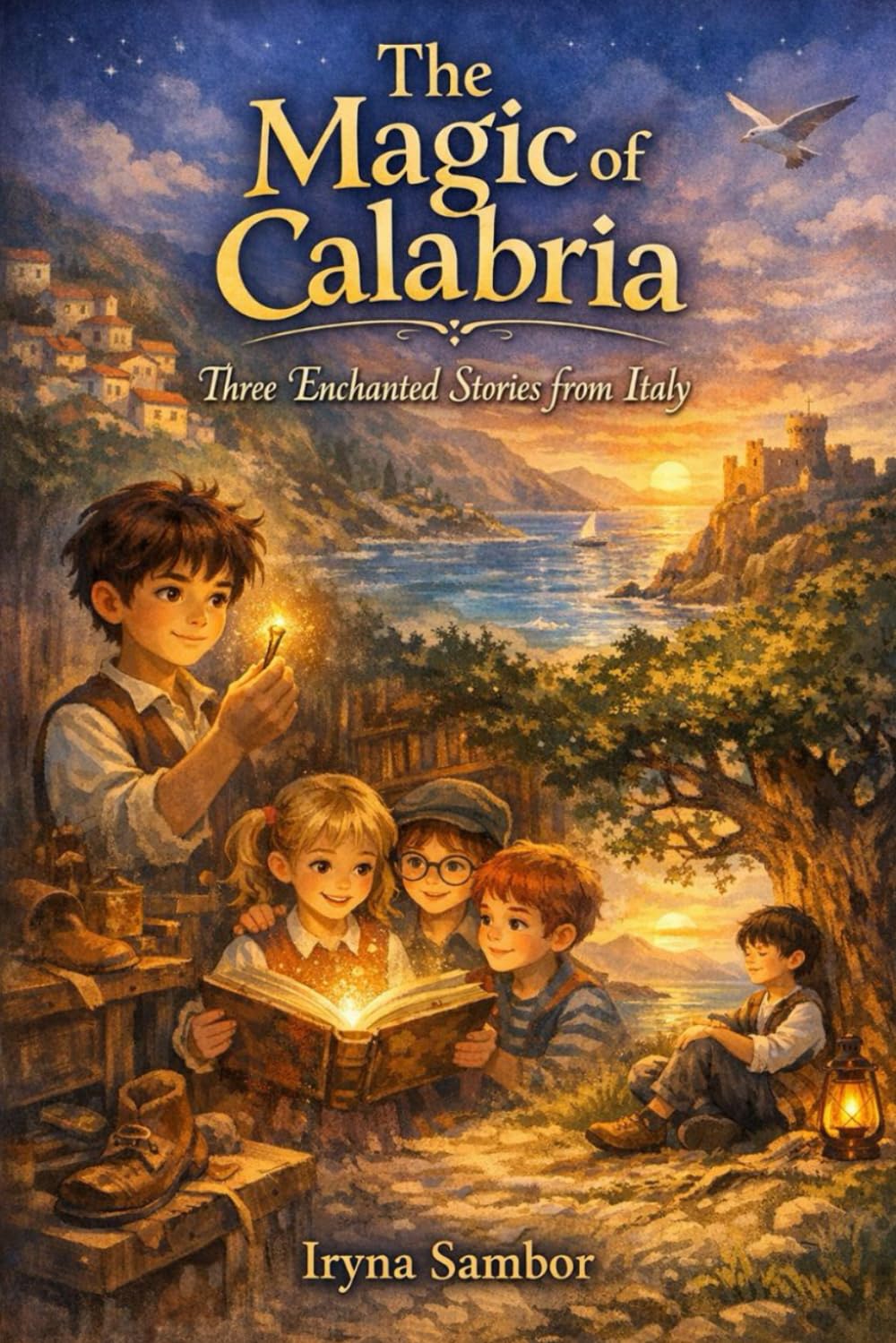 The Magic of Calabria: Three Enchanted Stories From Italy (Fairy Tales of Modern Italy)