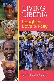 Living Liberia: Laughter, Love & Folly