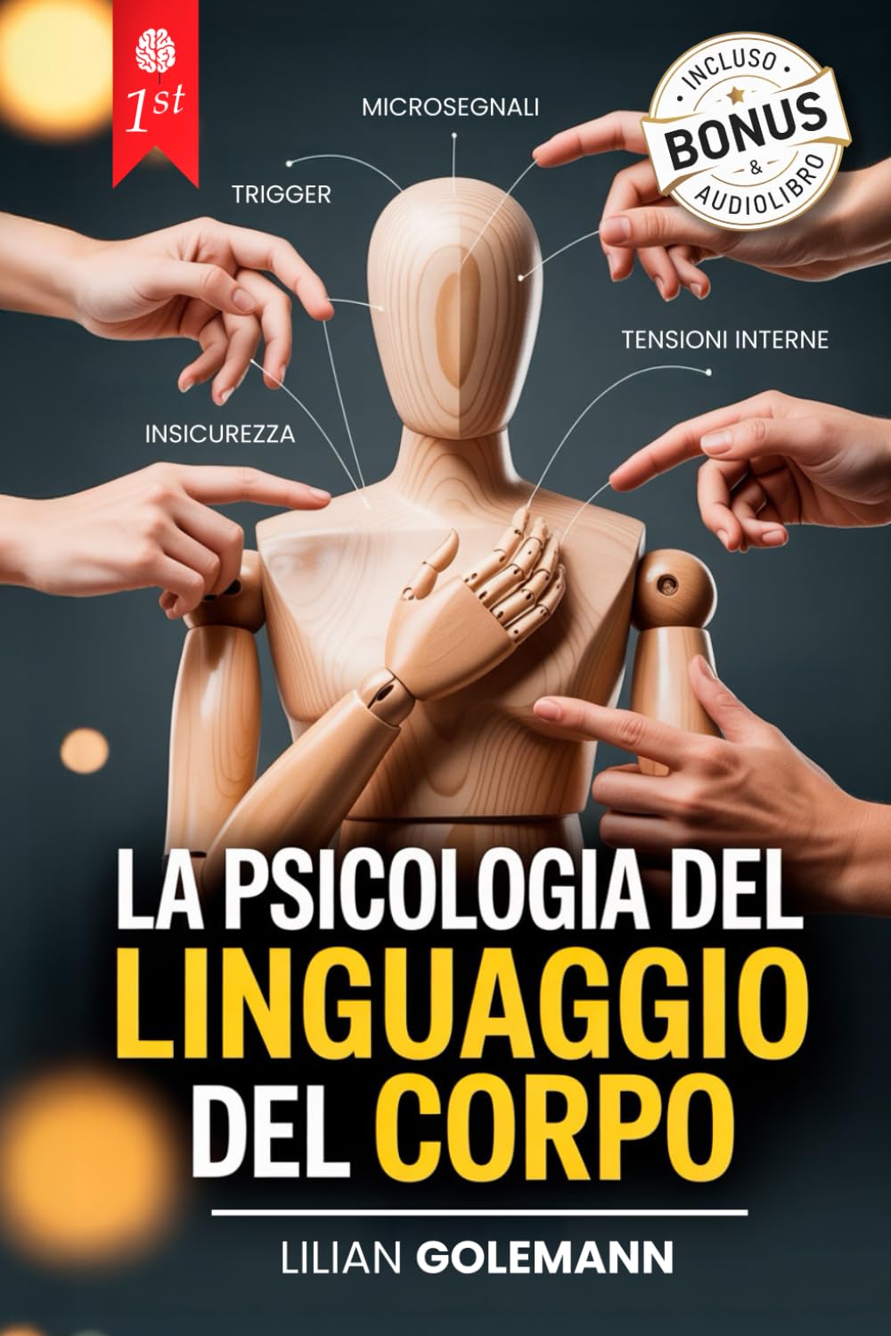 LA PSICOLOGIA DEL LINGUAGGIO DEL CORPO: 7 LIBRI IN 1 - Comunicazione Non Verbale, Smascherare le Bugie, Interpretare i Gesti