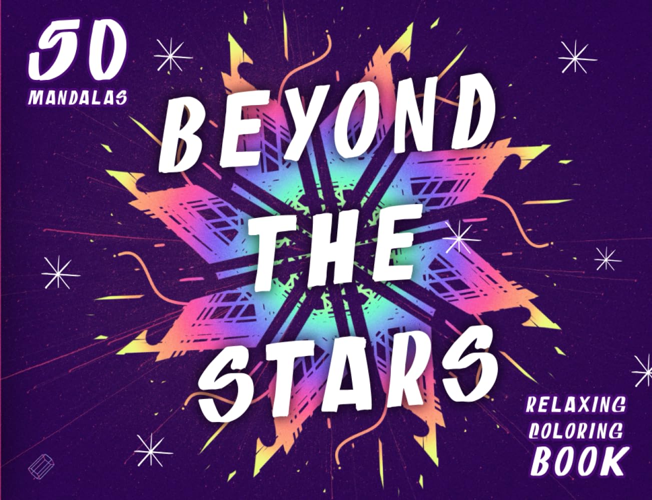 Beyond the Stars - Coloring Book: Mandalas and Reflections from the Cosmos