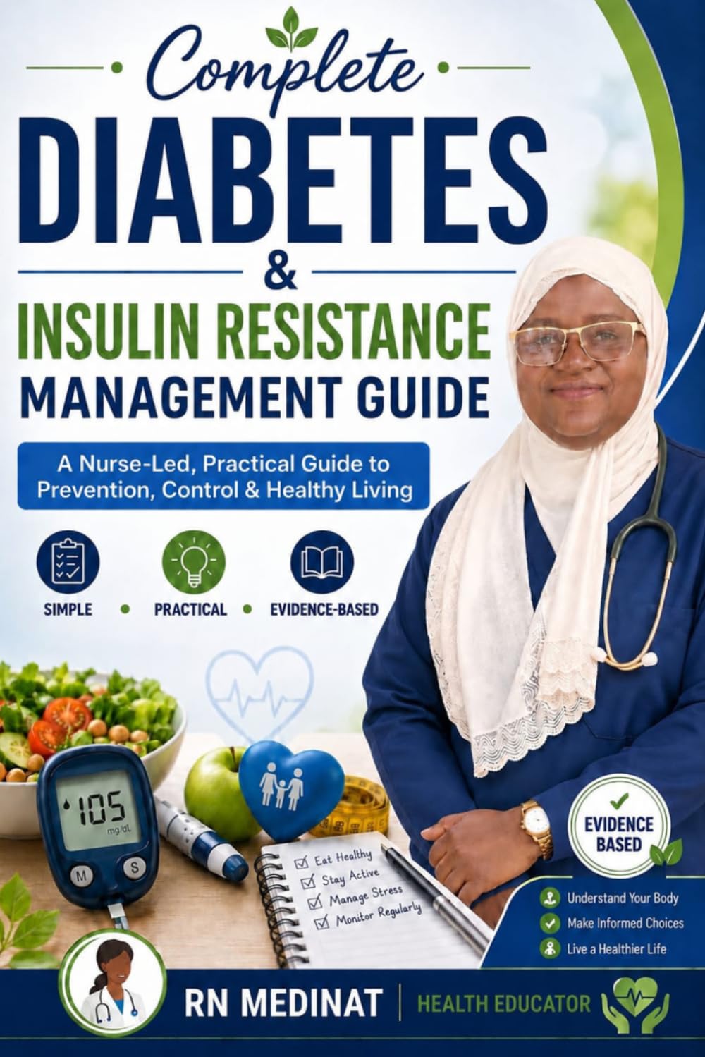 Complete Diabetes & Insulin Resistance Management Guide: A Nurse-Led, Practical Guide to Prevention, Control & Healthy Living