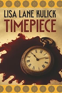 Timepiece by Lisa Lane Kulick: Gripping Time Travel Thriller with Hollywood Golden Age Romance & Suspense