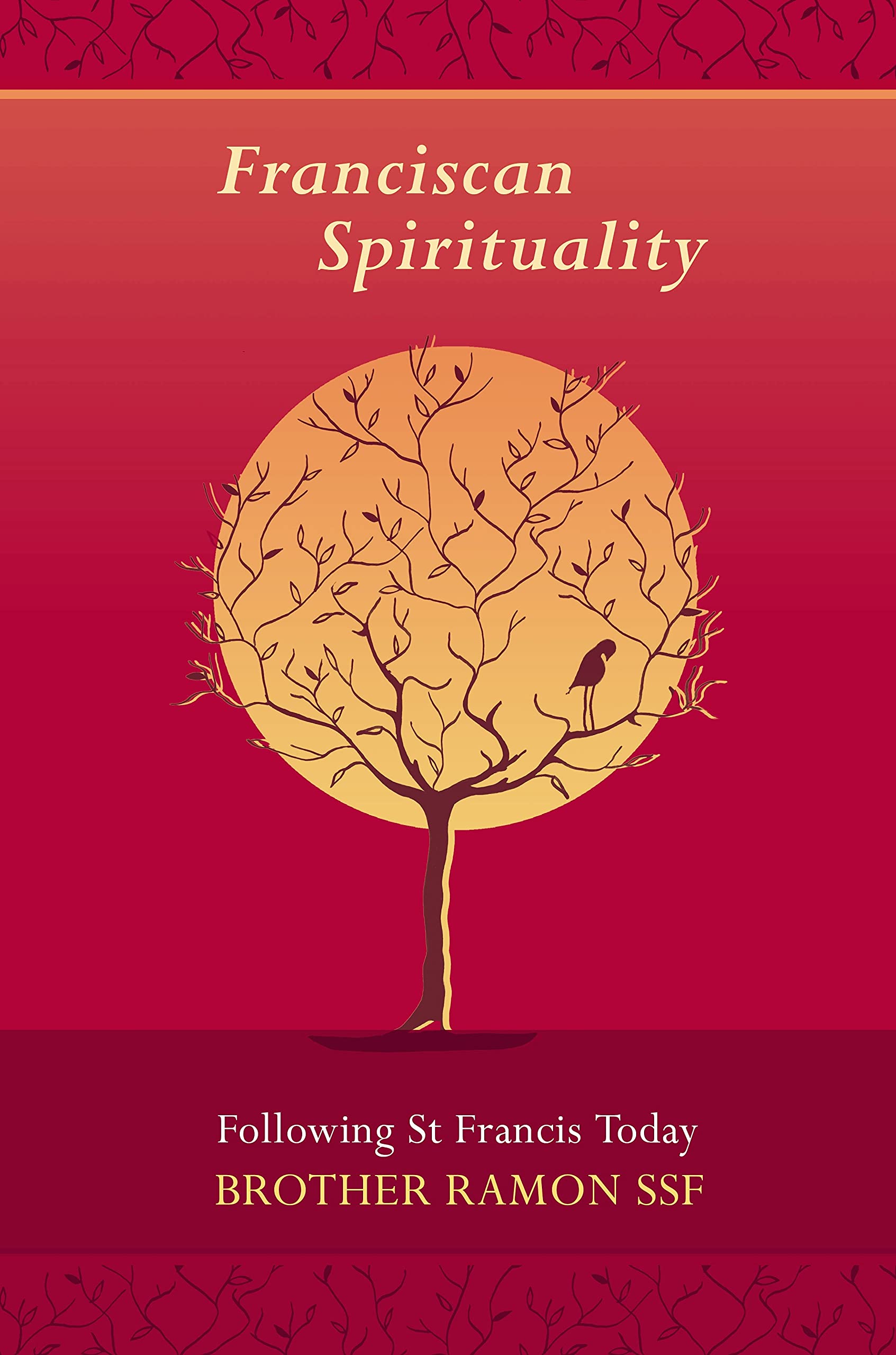 Franciscan Spirituality: Following St Francis Today (2nd Edition)