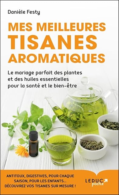 Portada de Mes meilleures tisanes aromatiques: Le mariage parfait des plantes et des huiles essentielles pour la santé
