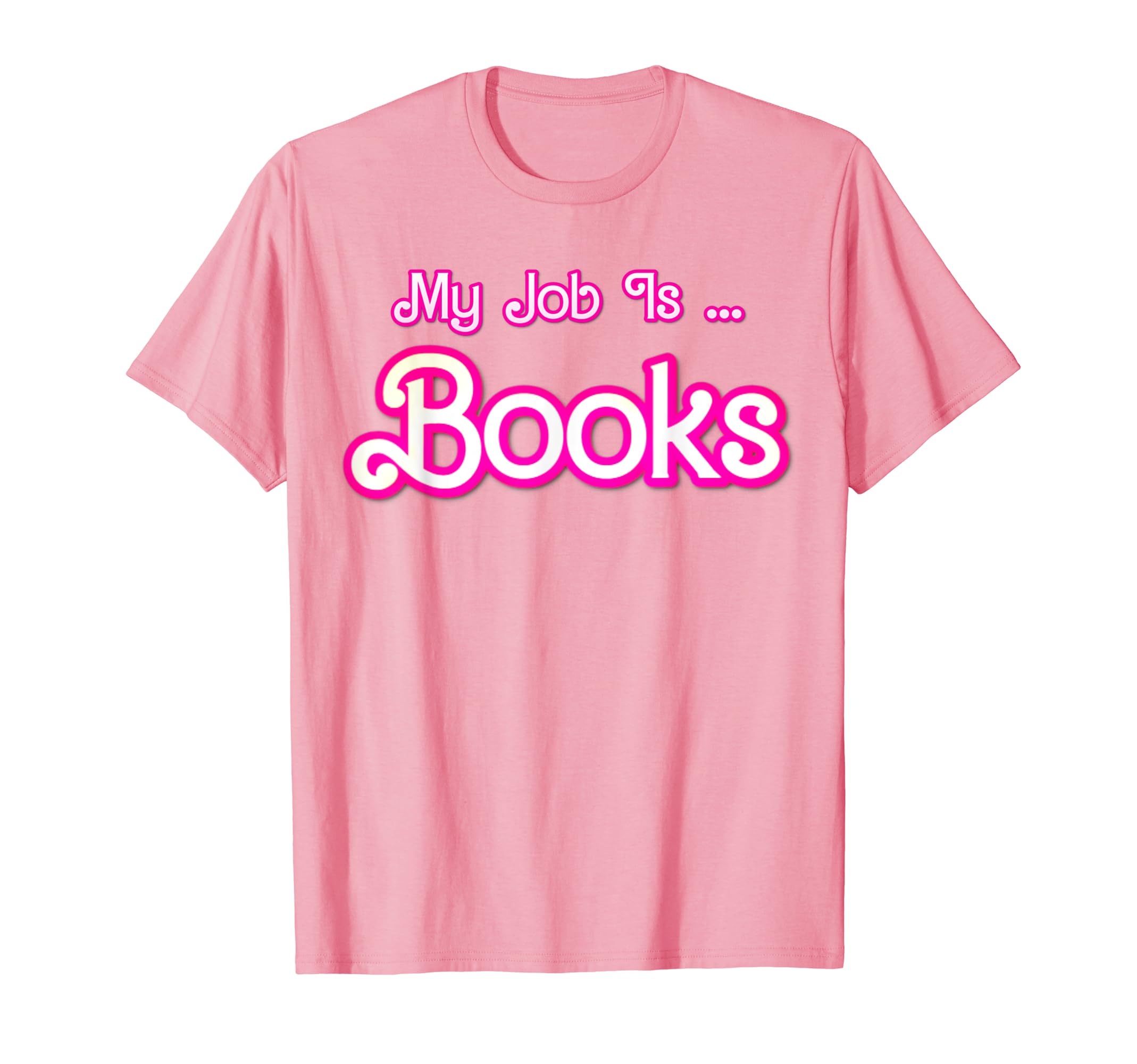My Job Is Retro Costume Teachers Students StoreTeeMy Job Is Books Pink Retro Funny Librarian Book Lover Humor T-Shirt