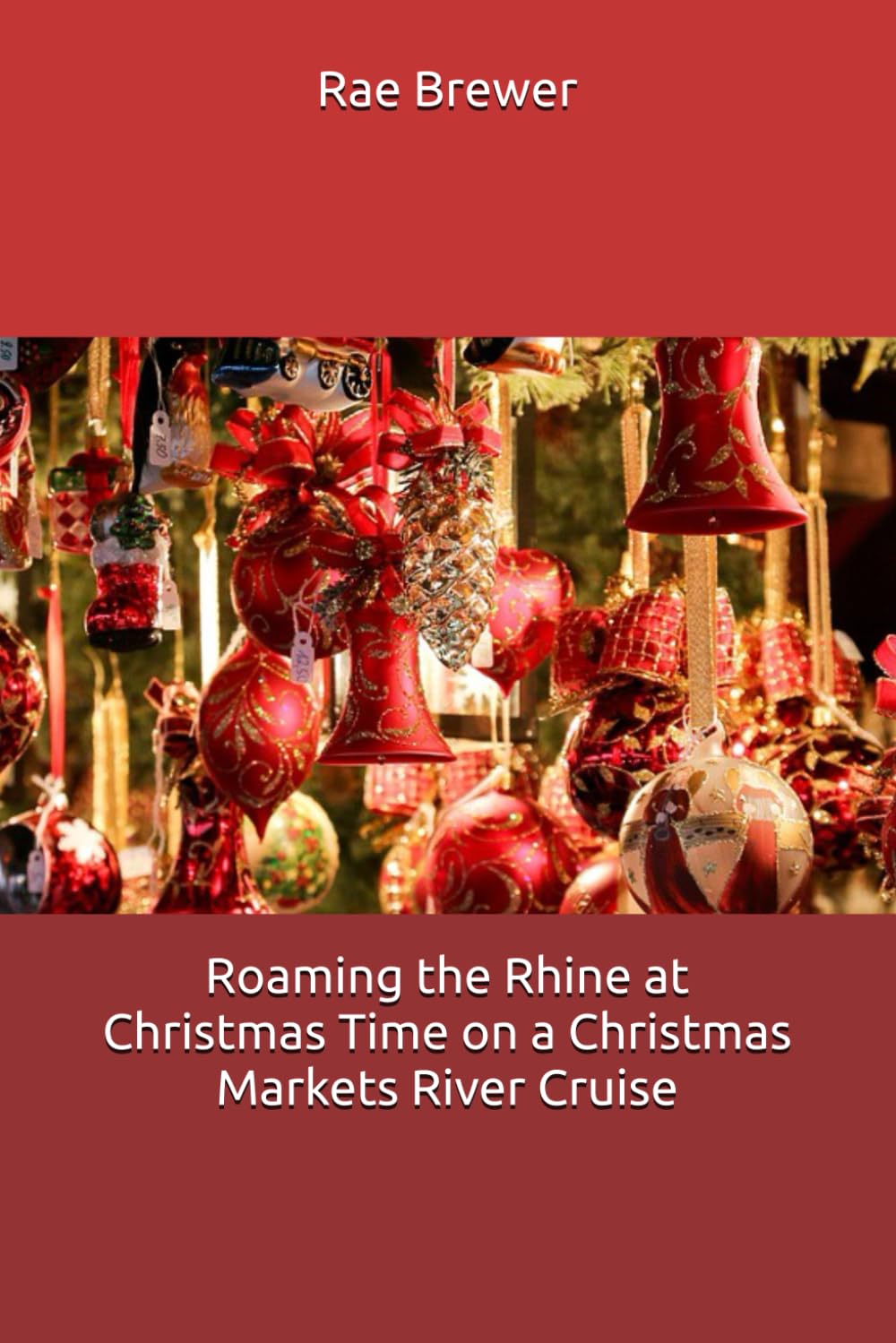 Roaming the Rhine at Christmas Time on a Christmas Markets River Cruise