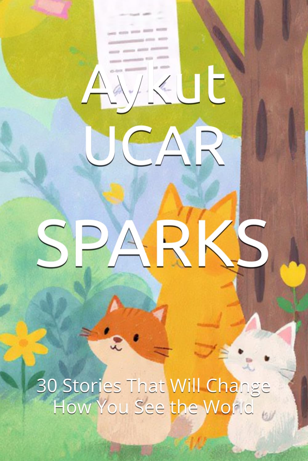SPARKS: 30 Stories That Will Change How You See the World