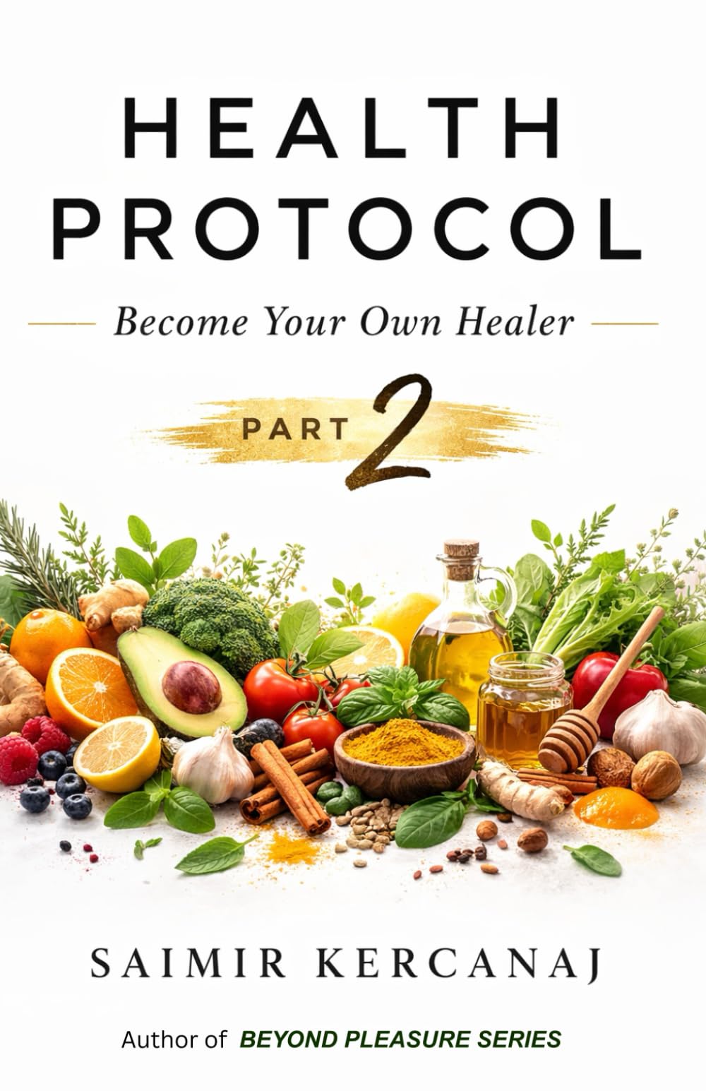 Health Protocol Part 2: Become Your Own Healer (HEALTH PROTOCOL: Three-book series)
