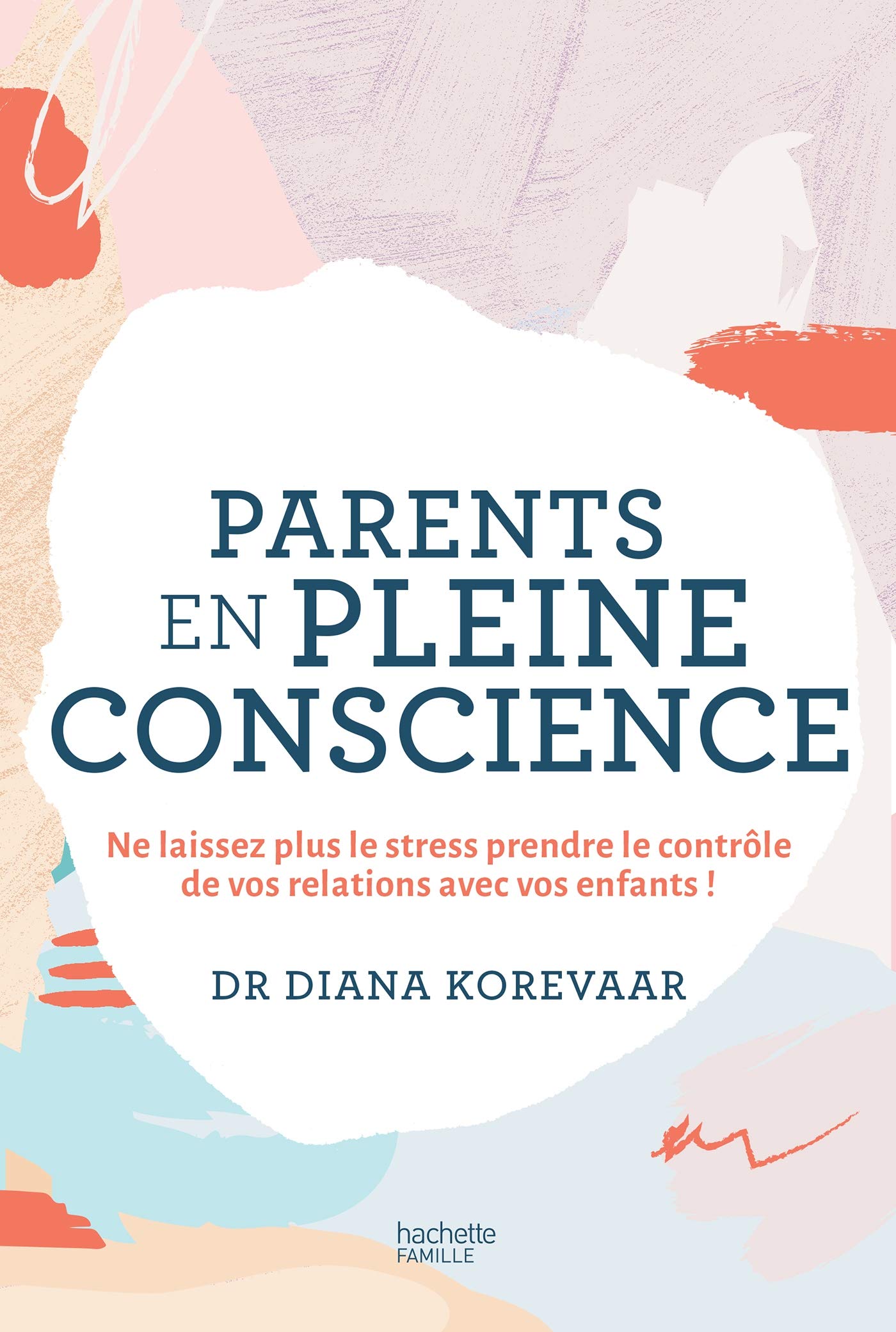 Buy Parents en pleine conscience - ne laissez plus le stress prendre le controle de votre relation avec — BookShops.in