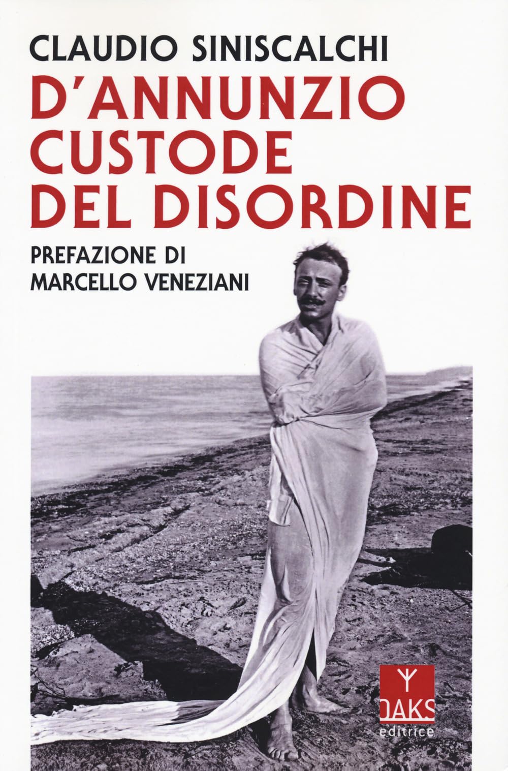 D'annunzio. Custode Del Disordine - 4