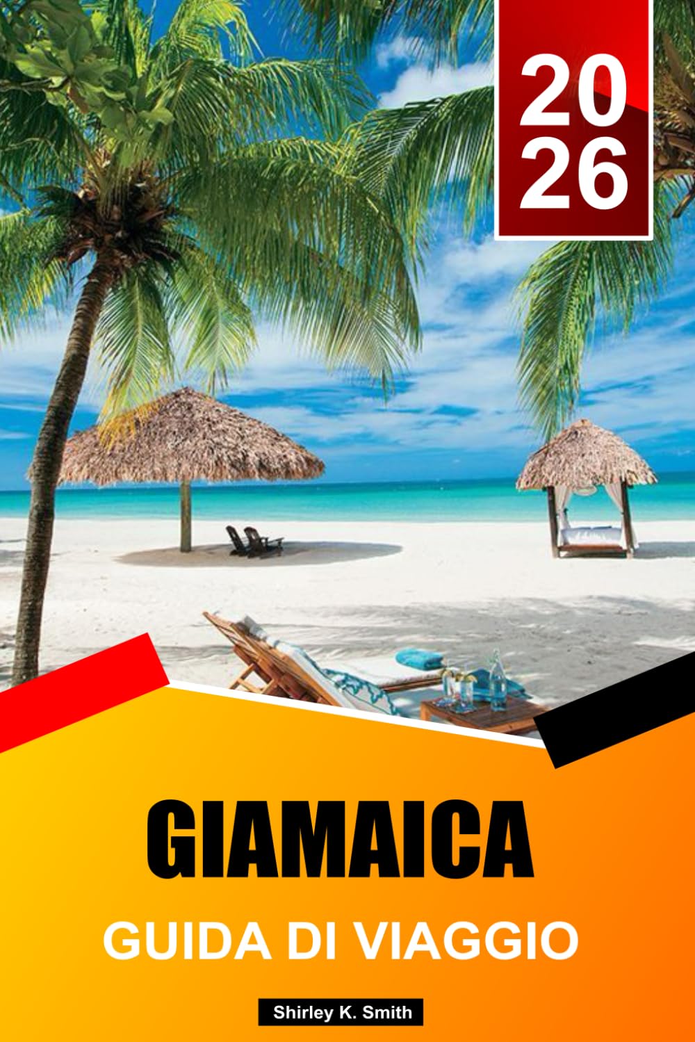 GIAMAICA Guida di viaggio 2026-2027: Le migliori spiagge, resort, cose da fare, musica ed esperienze sulle isole caraibiche