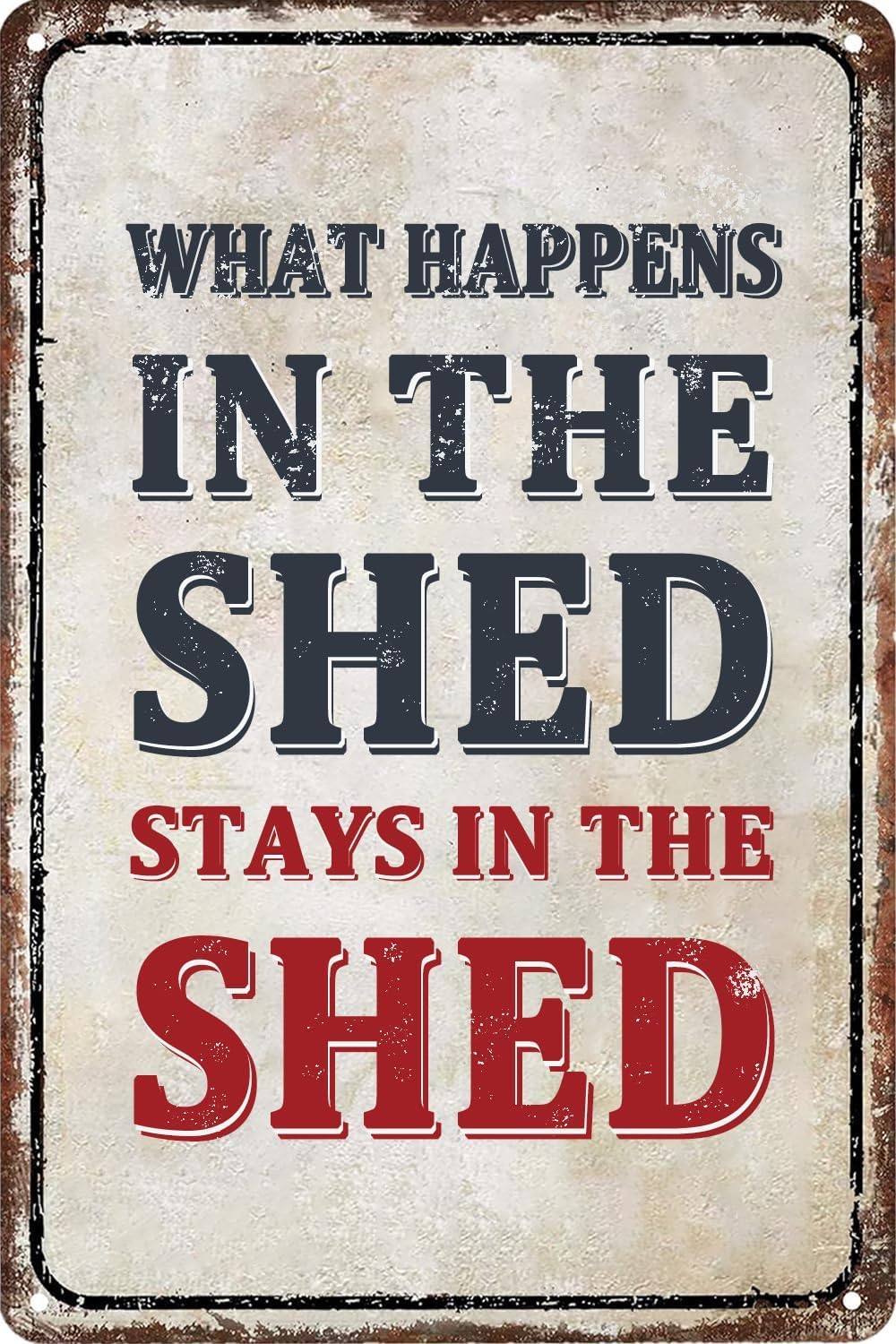 SMAZDFXX Funny Bar Sign Garage Decor Vintage Metal Tin Signs What Happens in The Shed Stays in The Shed Signs Office Bar Decorations Home Bar Rules Wall Art for Men Outdoor 5.5"x8"