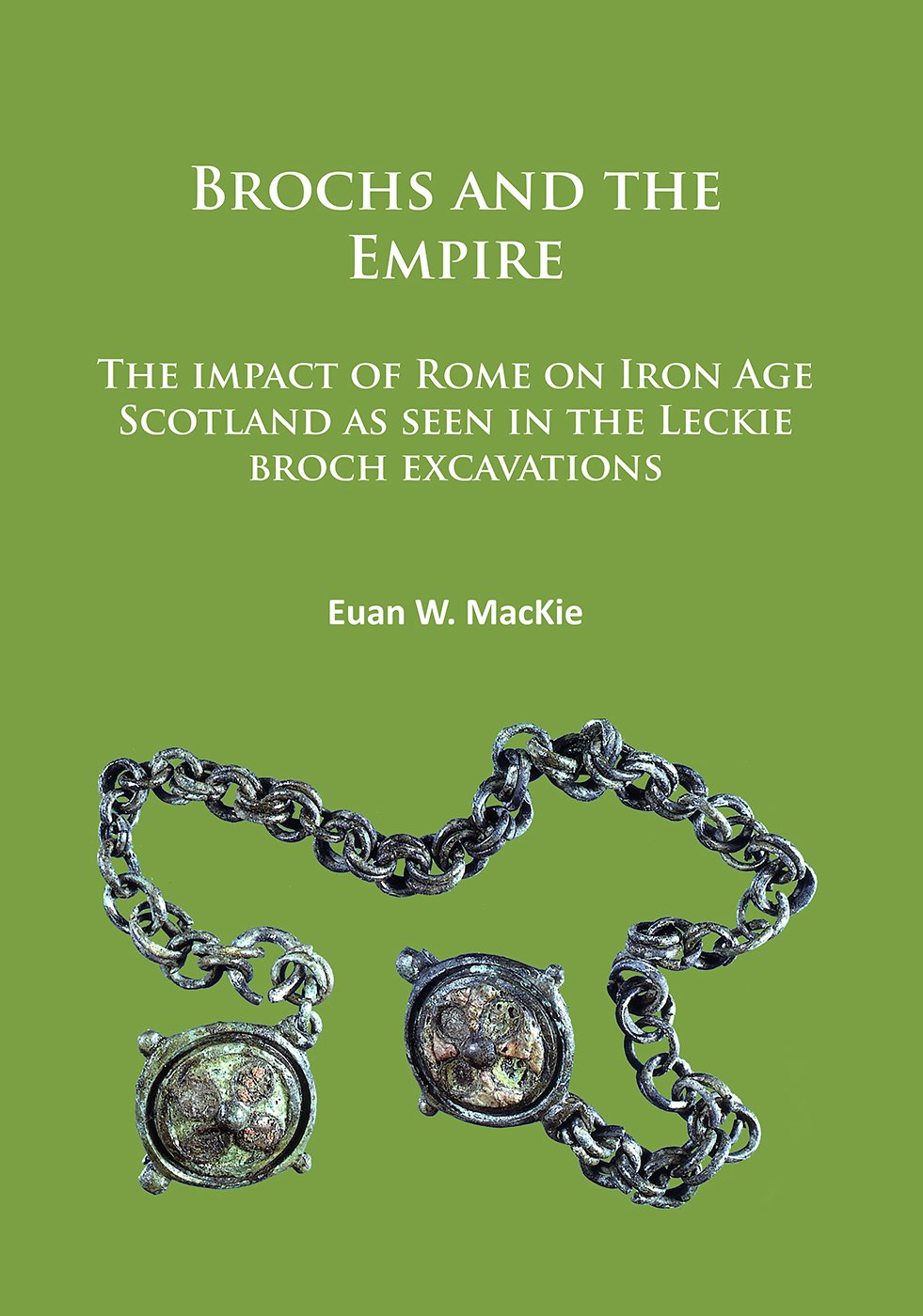 Buy Brochs and the Empire The impact of Rome on Iron Age Scotland as