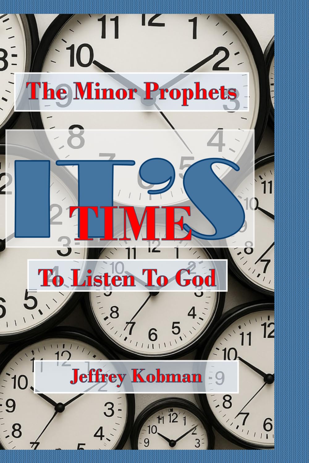 It's Time To Listen To God: The Minor Prophets