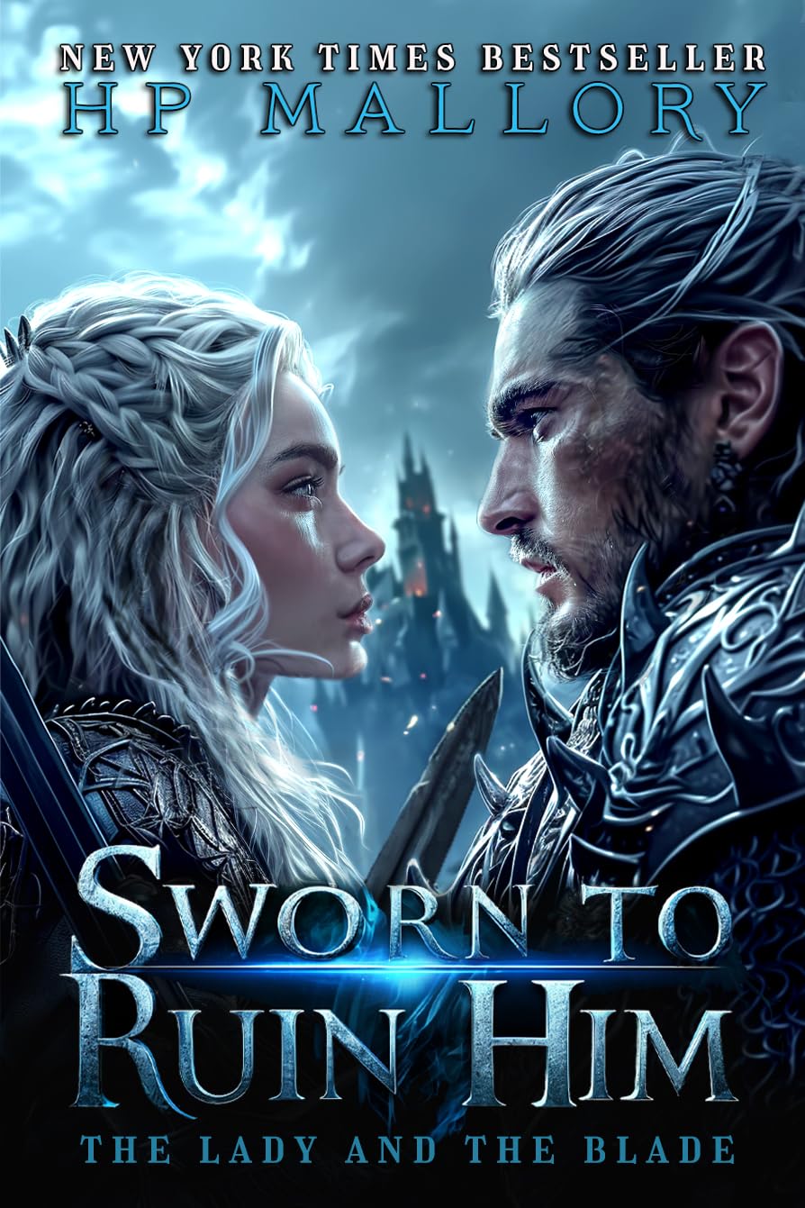 Sworn To Ruin Him : Enemies to lovers, spicy slow burn Romantasy with morally grey men (The Lady and the Blade Book 1)