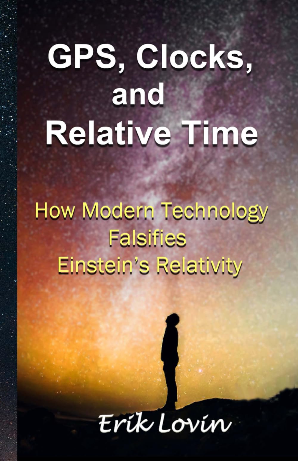 GPS, Clocks, and Relative Time: How Modern Technology Falsifies Einstein's Relativity