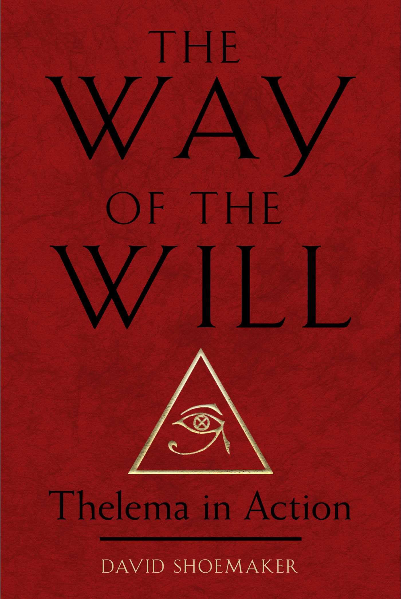 The Way of the Will : Thelema in Action