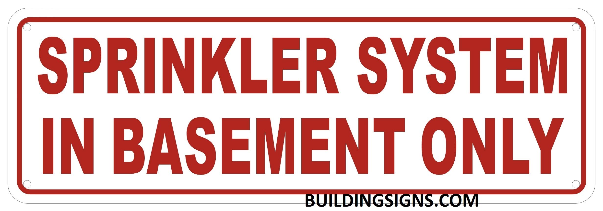 Sprinkler System in Basement ONLY Sign (Reflective White, Aluminum 4X12 INCH)
