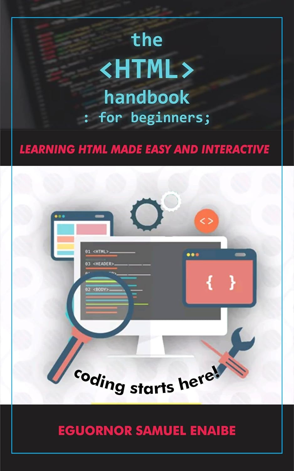 The HTML Handbook For Beginners: Learning Html Made Easy And ...