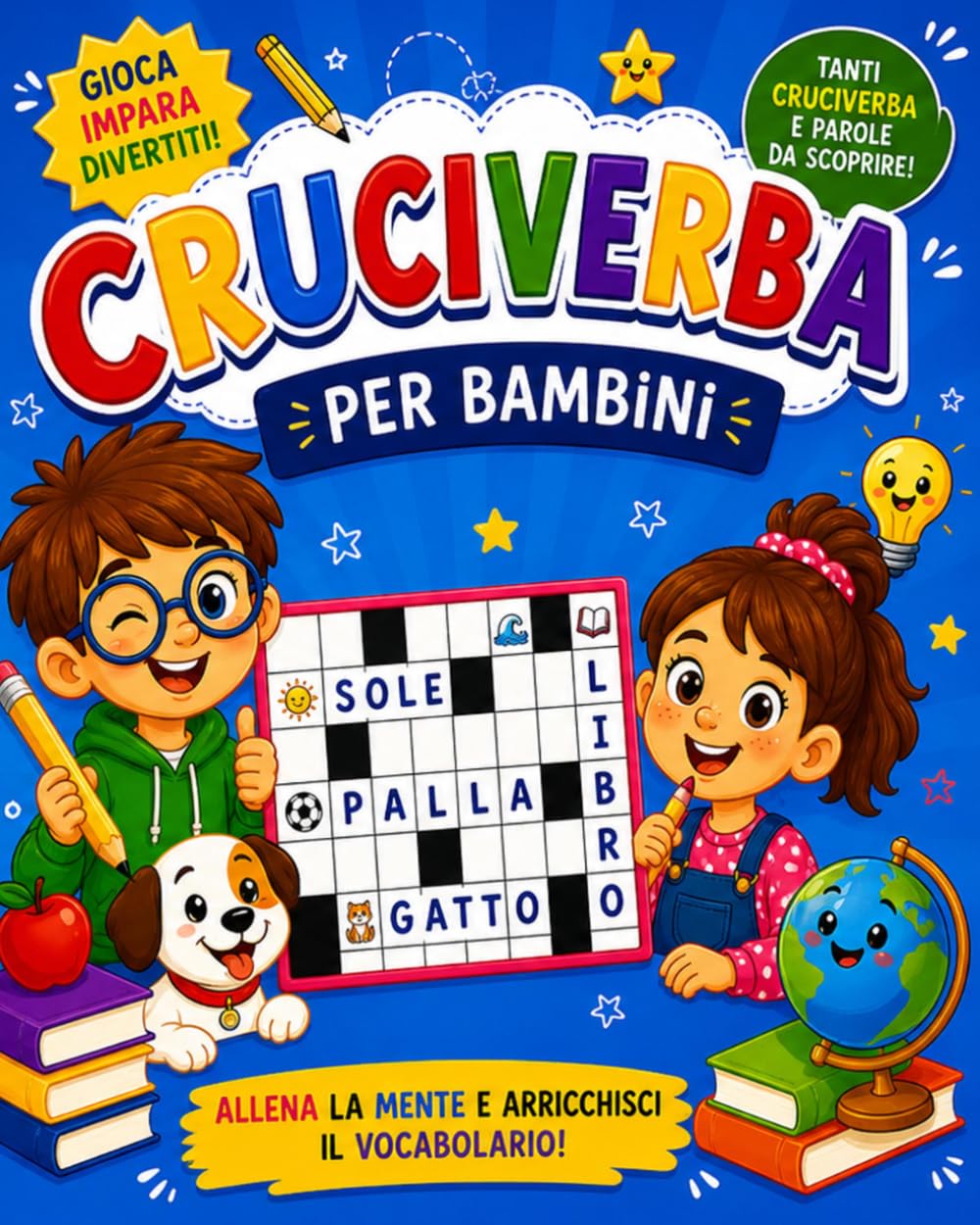 Cruciverba per bambini 7-10 anni: Giochi di parole divertenti per allenare la mente e imparare nuovi vocaboli